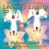 Roland Santé - Léčení s anděly